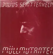 Julius Schittenhelm - Müllmutanten