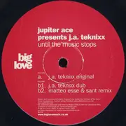 12inch Vinyl Single - Jupiter Ace Presents J.A. Teknixx - Until The Music Stops