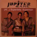 12inch Vinyl Single - Jupiter Band - (Hi...) Superlady, Superman - No Cover
