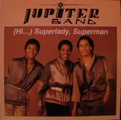 Jupiter Band - (Hi...) Superlady, Superman