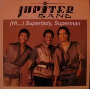 Jupiter Band - (Hi...) Superlady, Superman