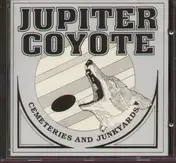 Jupiter Coyote - Cemeteries And Junkyards