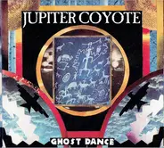 Jupiter Coyote - Ghost Dance