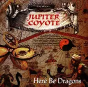 Jupiter Coyote - Here Be Dragons