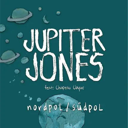 Jupiter Jones Feat. Chapeau Claque - Nordpol/Südpol