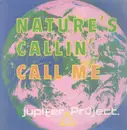 12inch Vinyl Single - Jupiter Project - Nature's Callin / Call Me - Still Sealed