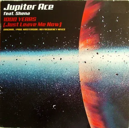 Jupiter Ace Feat. Shena - 1000 Years (Just Leave Me Now)