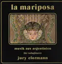 LP - Jury Clormann - La Mariposa - Musik Aus Argentinien