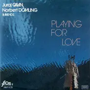 Juraj Galan , Norbert Dömling - Playing for Love