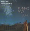 LP - Juraj Galan, Norbert Dömling & Friends - Playing For Love