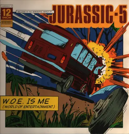 Jurassic 5 - W.O.E. Is Me (World Of Entertainment)