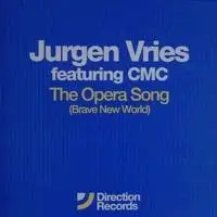Jurgen Vries Featuring CMC - The Opera Song (Brave New World)