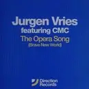 12inch Vinyl Single - Jurgen Vries Featuring CMC - The Opera Song (Brave New World)
