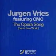 12inch Vinyl Single - Jurgen Vries Featuring CMC - The Opera Song (Brave New World)