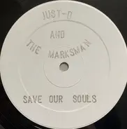 Just -D And The Marksman - Save Our Souls