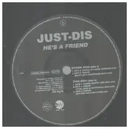 Just-Dis - He's A Friend