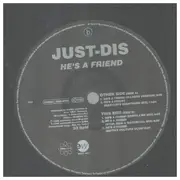 12inch Vinyl Single - Just-Dis - He's A Friend
