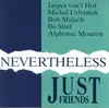 LP - Just Friends − Jasper Van't Hof , Michał Urbaniak , Bob Malach , Bo Stief , Alphonse Mouzon - Nevertheless - DMM, 150 gram