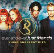 Just Friends - Ever And Ever: Their Greatest Hits