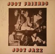 Just Friends - Just Jazz