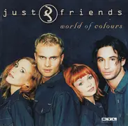 Just Friends - World of Colours