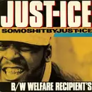 12inch Vinyl Single - Just-Ice - Somoshitbyjust-ice / Welfare Recipient's - Promo