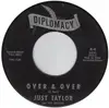 7inch Vinyl Single - Just Taylor And The Dippers - Over & Over