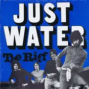 Just Water - The Riff