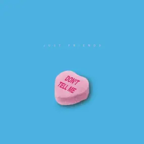 Just Friends - Don't Tell Me - Limited Rsd 10'
