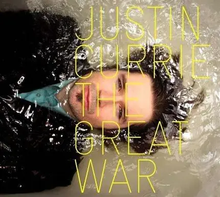 Justin Currie - Great War