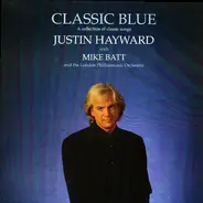 Justin Hayward With Mike Batt & The London Philharmonic Orchestra - Classic Blue