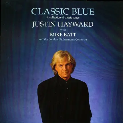 Justin Hayward With Mike Batt & The London Philharmonic Orchestra - Classic Blue