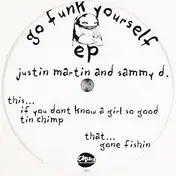 JUSTIN MARTIN - Go Funk Yourself EP