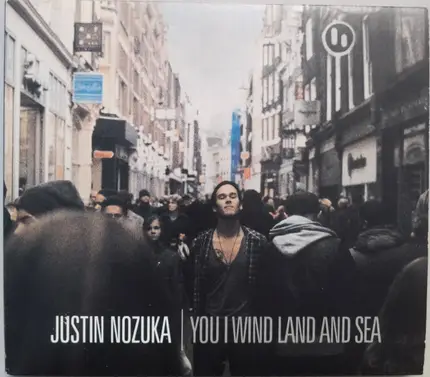 Justin Nozuka - You I Wind Land and Sea