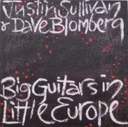 Justin Sullivan / Dave Blomberg - Big Guitars in Little Europe