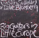 CD - Justin Sullivan / Dave Blomberg - Big Guitars In Little Europe