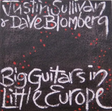 Justin Sullivan / Dave Blomberg - Big Guitars in Little Europe