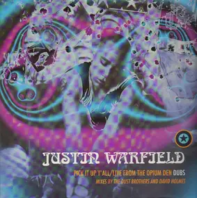 Justin Warfield - Pick It Up Y'All / Live From The Opium Den (Dubs)