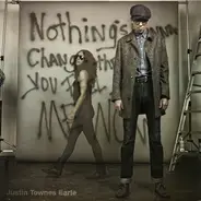Justin Townes Earle - Nothing's Gonna Change the Way You Feel About Me Now