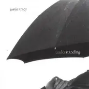 Justin Tracy - Understanding