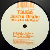 Justin Drake - Gotta Let Me Know