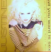 12inch Vinyl Single - Justine - All You Want Is Sex (Remix)