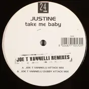 Justine - Take Me Baby (Joe T Vannelli Remixes)