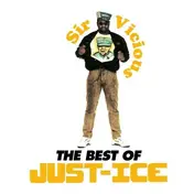 Just Ice - Sir Vicious - The Best Of Just Ice