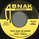 7inch Vinyl Single - Justus Tarmar - Jesus Made Me Higher