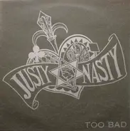 Justy-Nasty - Too Bad