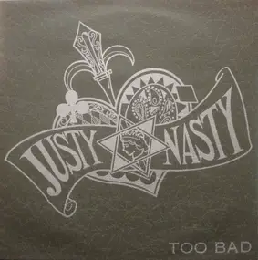 Justy-Nasty - Too Bad