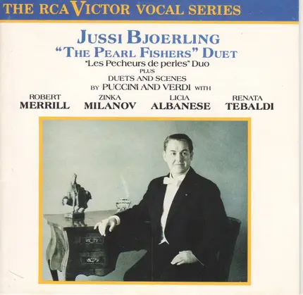 Jussi Björling with Robert Merrill , Zinka Milanov , Licia Albanese , Renata Tebaldi - 'The Pearl Fishers' Duet ∙ 'Les Pêcheurs De Perles' Duo (Plus Duets And Scenes By Puccini And Verdi)