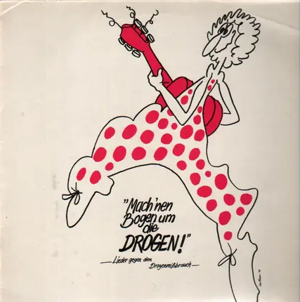 Jutta Weinhold Band, Jens-Uwe Bartholomäus a.o. - Mach 'Nen Bogen Um Die Drogen!