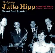 Jutta Hipp Quintet - The Legendary Jutta Hipp Quintet: Frankfurt Special - 1954